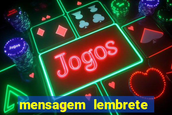 mensagem lembrete de vencimento para cliente